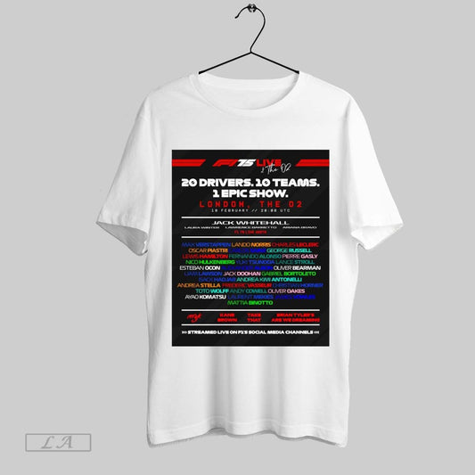 Original Formula 1 F175live 20 Drivers 10 Teams 1 Epic Show London The 02 18 February 2025 Poster T Shirt Sweatshirt Tee Shirt
