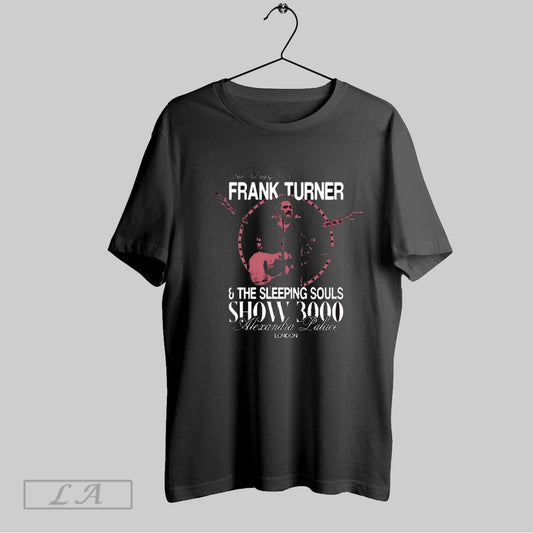 Original Frank Turner And The Sleeping Souls Show 3000 Alexandra Palace London 22 February 2025 T Shirt Sweatshirt Hoodie Shirt