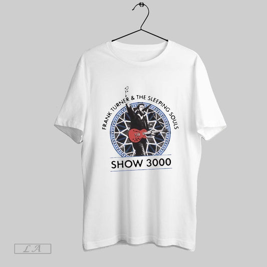 Original Frank Turner And The Sleeping Souls Show 3000 My First Show T Shirt Sweatshirt Hoodie Shirt