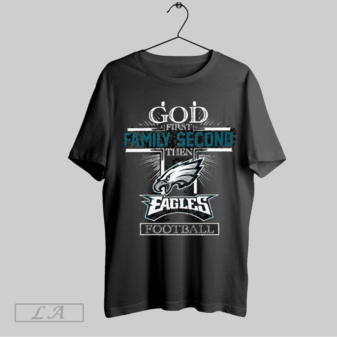 Original God First Family Second Then Eagles Football 2025 T Shirt Sweatshirt Hoodie Shirt