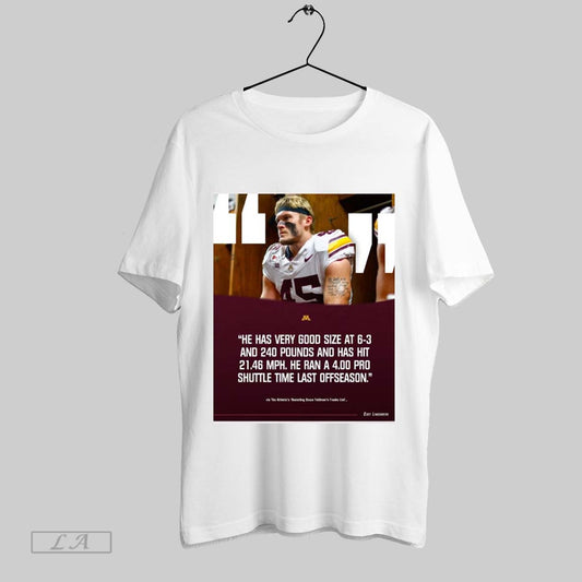 Original Gophers Football Cody Lindenberg He Has Very Good Size At 6 3 And 240 Pounds And Has Hit 21 T Shirt Sweatshirt Hoodie Shirt