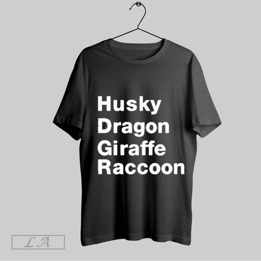 Original Husky Dragon Giraffe Raccoon T Shirt Sweatshirt Hoodie Shirt