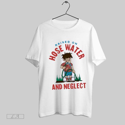 Original Kelly Manno Genx Shit Raised On Hose Water And Neglect Cartoon T Shirt Sweatshirt Hoodie Shirt
