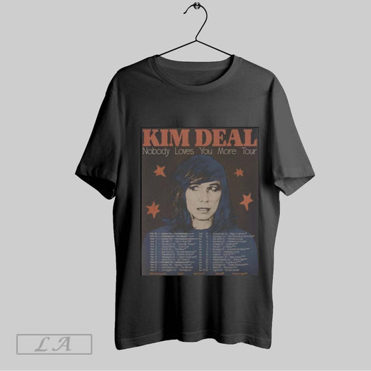 Original Kim Deal Nobody Loves You More Tour 2025 T Shirt Sweatshirt Hoodie Shirt