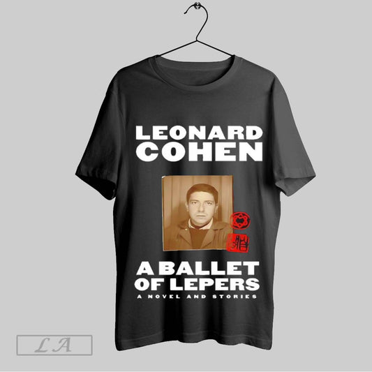 Original Leonard Cohen A Ballet Of Lepers A Novel And Stories Retro T Shirt Sweatshirt Hoodie Shirt