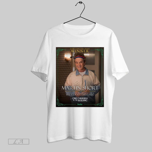 Original Martin Short Screen Actors Guild Awards Winner Outstanding Performance By A Male Actor In A Comedy Series Poster T Shirt Sweatshirt Hoodie Shirt