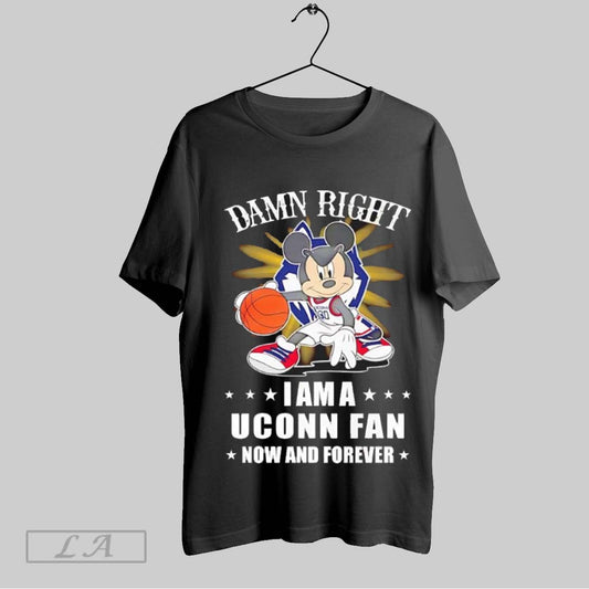 Original Mickey Mouse Damn Rigth I Am A Uconn Huskies Fan Now And Forever T Shirt Sweatshirt Hoodie Shirt