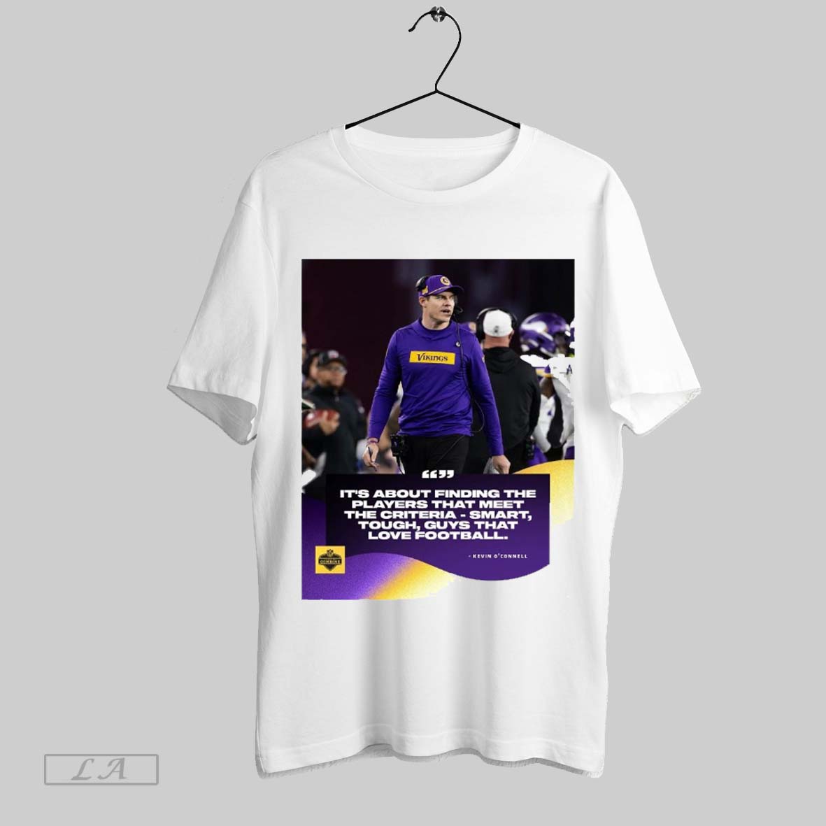 Original Minnesota Vikings Coach Kevin Oconnell Its About Finding The Players That Meet The Criteria Smart Tough Guys That Love Football Poster T Shirt Sweatshirt Hoodie Shirt