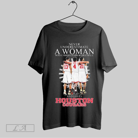 Original Never Underestimate A Woman Who Understands Basketball And Love Houston Cougars Mens Basketball 2025 Signatures T Shirt Sweatshirt Hoodie Shirt