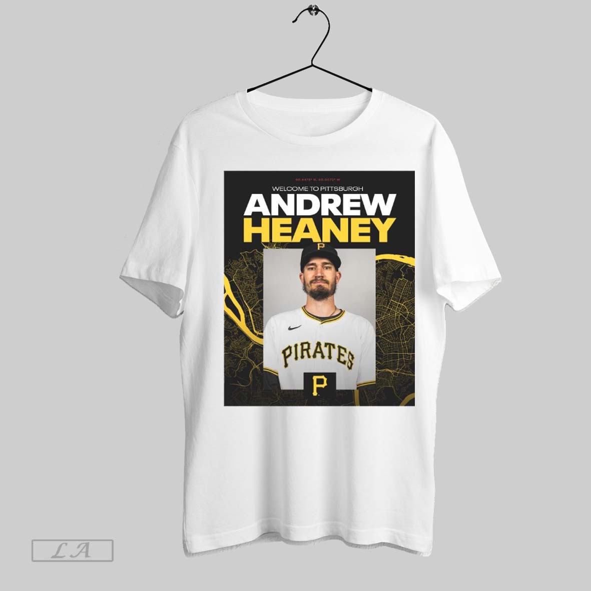 Original Pittsburgh Pirates Signed Lhp Andrew Heaney One Year Contract Welcome To Pittsburgh Poster T Shirt Sweatshirt Hoodie Shirt
