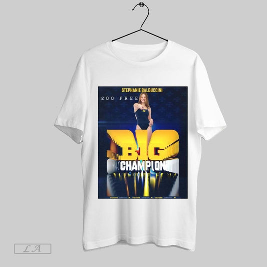 Original Poster Congrats Stephanie Balduccini 200 Free B1g Champion Michigan Swimming Diving Go Blue T Shirt Sweatshirt Tee Shirt