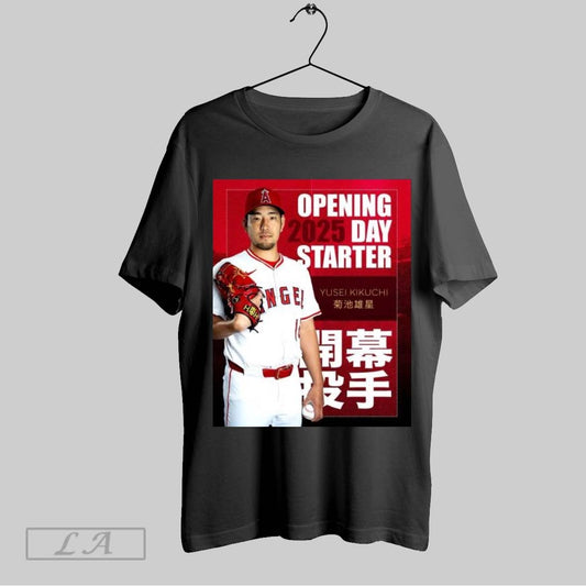 Original Poster Congratulations 2025 Mlb Los Angeles Angels Opening Day Starter Is Yusei Kikuchi T Shirt Sweatshirt Tee Shirt