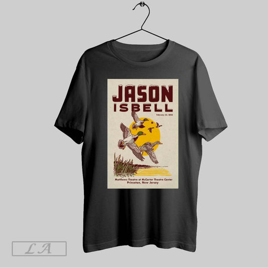 Original Poster Jason Isbell February 23 2025 Matthews Theatre At Mccarter Theatre Center Princeton Nj T Shirt Sweatshirt Hoodie Shirt