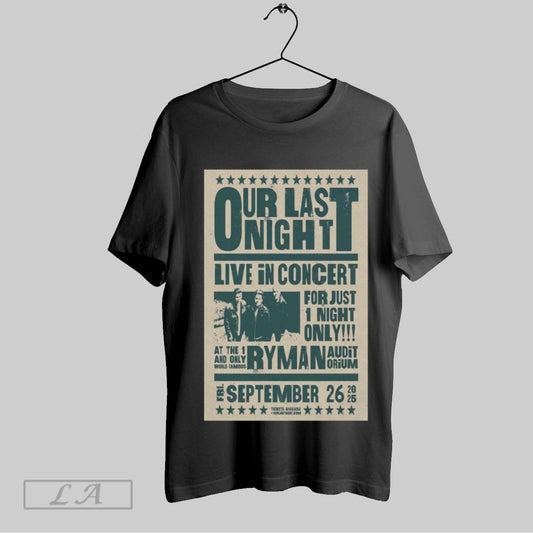 Original Poster Our Last Night Live In Concert For Just 1 Night Only September 26 2025 Nashville Tn Tour T Shirt Sweatshirt Hoodie Shirt
