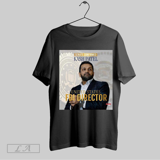 Original Poster Senate Confirmed Kash Patel United States Fbi Director 2025 T Shirt Sweatshirt Tee Shirt