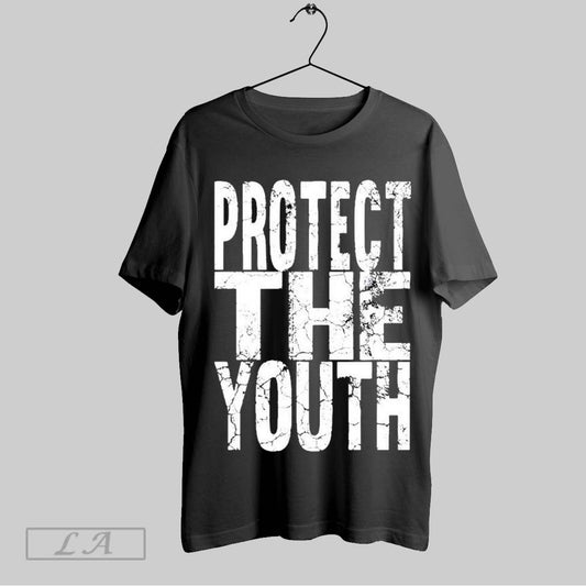 Original Protect The Youth T Shirt Sweatshirt Hoodie Shirt