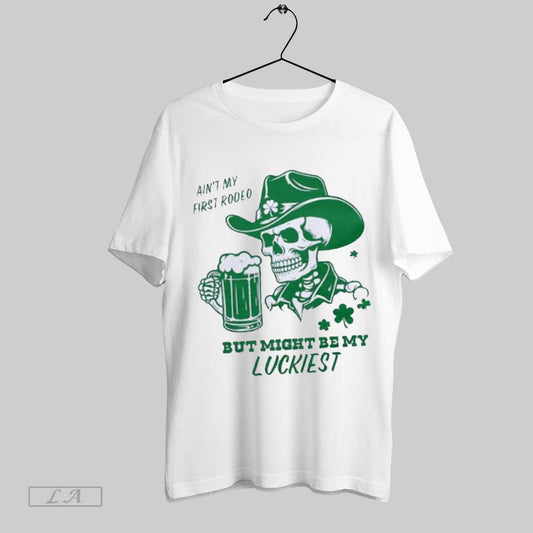 Original Skeleton Aint My First Rodeo But Might Be My Luckiest T Shirt Sweatshirt Hoodie Shirt