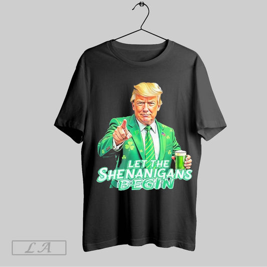Original Trump Let The Shenanigans Begin St Patricks Day T Shirt Sweatshirt Hoodie Shirt