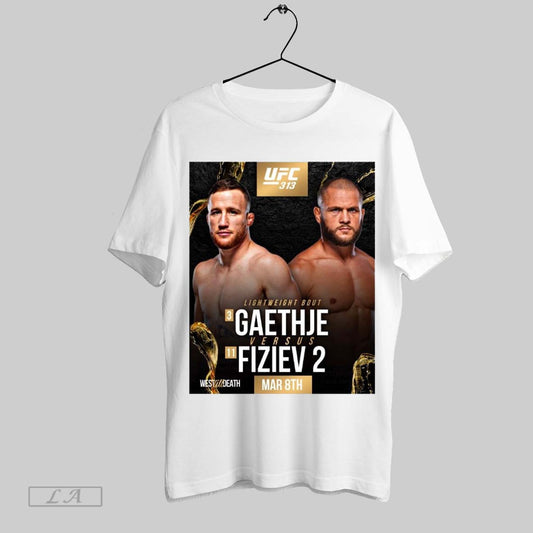 Original Ufc 313 Lightweight Bout Justin Gaethje Vs Rafael Fiziev 2 March 8th 2025 West Till Death Poster T Shirt Sweatshirt Hoodie Shirt
