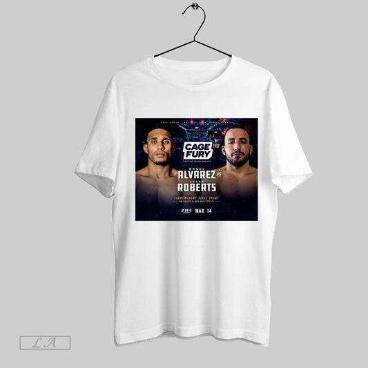 Original Ufc Fight Pass Cage Fury 140 Angel Alvarez Vs Jesse Roberts Lightweight Title Fight Mar 14 2025 Poster T Shirt Sweatshirt Hoodie Shirt