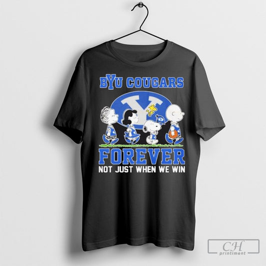 Peanuts Characters Byu Cougars Forever Not Just When We Win 2025 Shirt Sweatshirt Poster