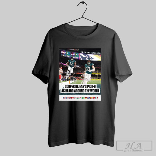 Philadelphia Eagles Cooper Dejeans Pick 6 As Heard Around The World Super Bowl Lix Poster T Shirt