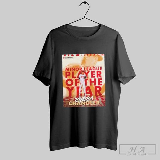 Pittsburgh Pirates Bubba Chandler Baseball America Pittsburgh Pirates Minor League Player Of The Year Poster Shirt