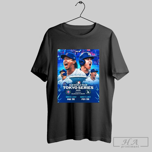 Poster 2025 Mlb World Tour Tokyo Series Los Angeles Dodgers Vs Chicago Cubs Kickoff The Regular Season T Shirt