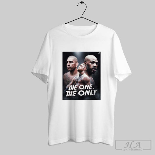 Poster 3 Fighters In Ufc History To Receive The One The Only Alex Pereira Jon Jones Conor Mcgregor T Shirt