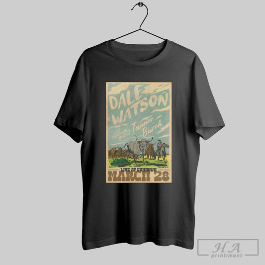 Poster 909 Bessemer Avenue Llano Tx Event Dale Watson March 28 2025 With Special Guest Tanner Burch T Shirt