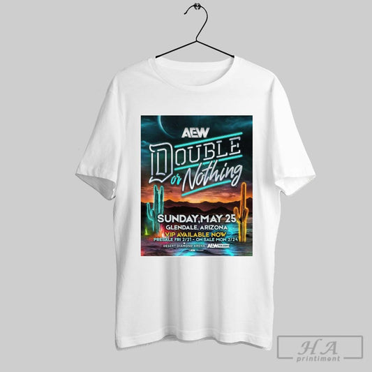 Poster Aew Double Or Nothing Aews Biggest Events Glendale Arizona Sunday May 25 2025 T Shirt