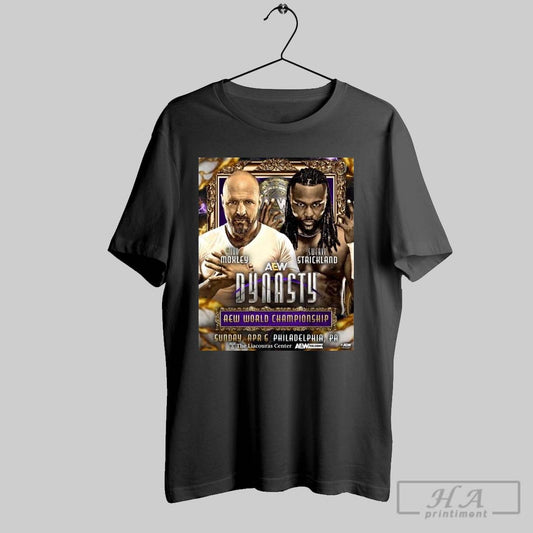 Poster Aew Dynasty Aew World Championship Jon Moxley Vs Swerve Strickland Apr 6 2025 Philadelphia Pa T Shirt