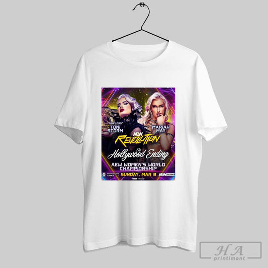 Poster Aew Revolution Toni Storm Vs Mariah May The Hollywood Ending Womens World Championship Sun Mar 9 2025 T Shirt