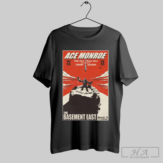 Poster Ace Monroe April 25 2025 The Basement East Nashville Tn Wild Card Release Show T Shirt