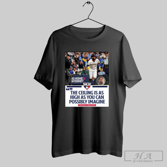 Poster Adam Mccalvy On Jackson Chourio The Ceiling Is As High As You Can Possibly Imagine Mlb T Shirt