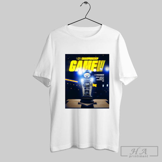 Poster B1g Championship Gameday Michigan Wolverines Vs Wisconsin March 16 2025 Indianapolis T Shirt