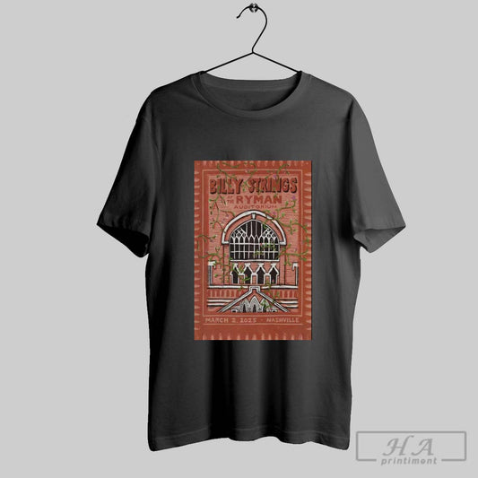 Poster Billy Strings At Ryman Auditorium In Nashville Tn On Mar 2 2025 Tour T Shirt
