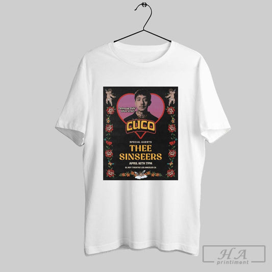 Poster Cuco Special Guests Thee Sinseers At The El Rey Theatre In Los Angeles Ca On April 16th T Shirt