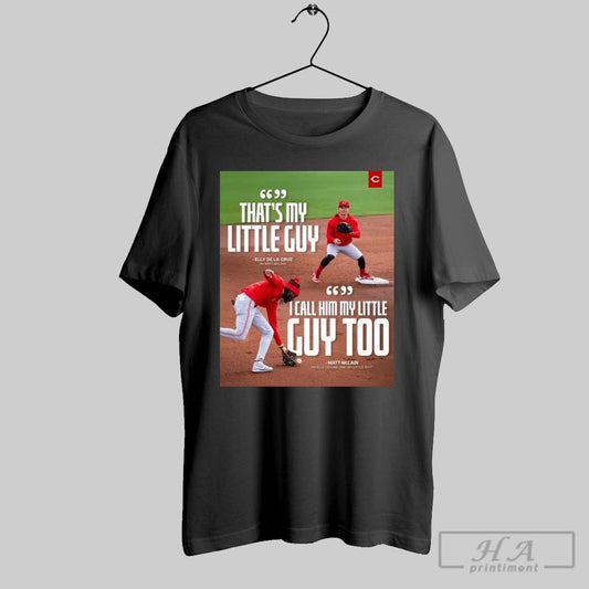 Poster Cincinnati Reds Matthew Mclain Elly De La Cruz Thats My Little Guy I Call Him My Little Guy Too T Shirt