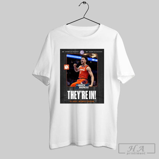 Poster Clemson Tigers Mens Basketball Vs Mcneese State Theyre In Ncaa March Madness 2025 T Shirt