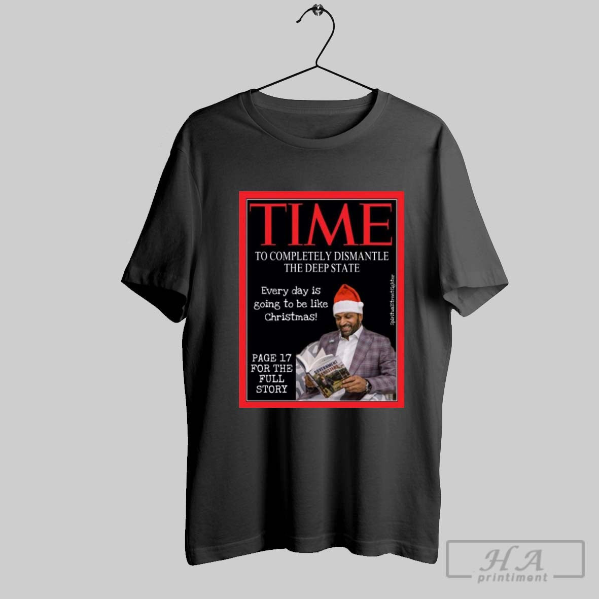 Poster Dan Bongino Fbi Time Completely Dismantle The Deep State Every Day Is Gonna Be Like Christmas T Shirt
