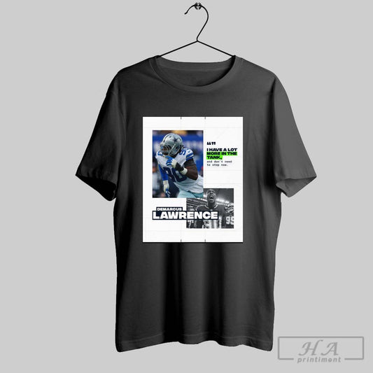 Poster Demarcus Lawrence Seattle Seahawks I Have A Lot More In The Tank And Dont Need To Stop Now T Shirt