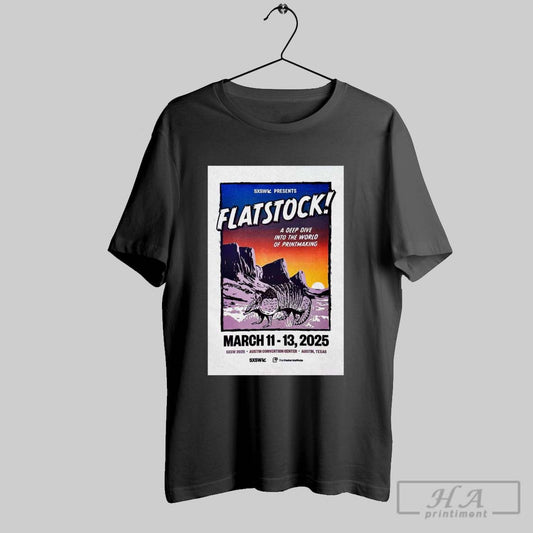 Poster Flatsock March 11 13 2025 Sxsw Austin Convention Center Austin Tx A Deep Dive Into The World Of Printmaking T Shirt