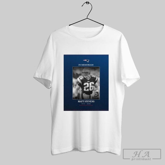 Poster In Memoriam Former New England Patriots Nfl Super Bowl Champion Db Matt Stevens 1973 2025 T Shirt