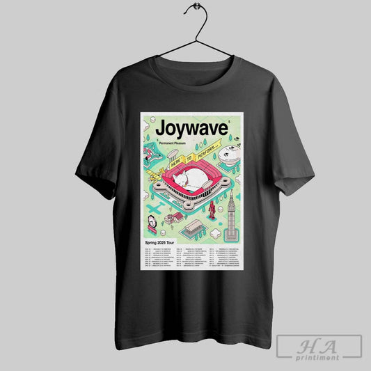 Poster Joywave Spring Tour 2025 Permanent Pleasure Here To Perform April 36 New Hayer Ct Toads Place T Shirt