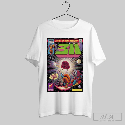 Poster Live On The Moon 311 Mar 22 2025 At The Moon In Tallahassee Fl Concert Youre Gonna Get It T Shirt