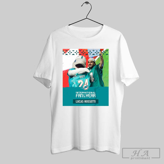 Poster Lucas Rossetti International Fan Of The Year Miami Dolphins Nfl Draft Green Bay This April 2025 T Shirt