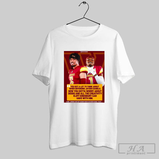 Poster Nfl Washington Commanders Daniel Jeremiah And Kurt Warner You Got A Lot To Think About When Defending Jayden Daniels T Shirt