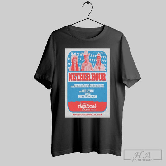 Poster Nether Hour With Underground Springhouse Feb 27 2025 At Sagebrush In Austin Tx T Shirt