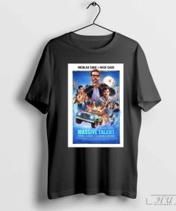 Poster Nicolas Cage is Nick Cage The Unbearable Weight Of Massive Talent T-shirt